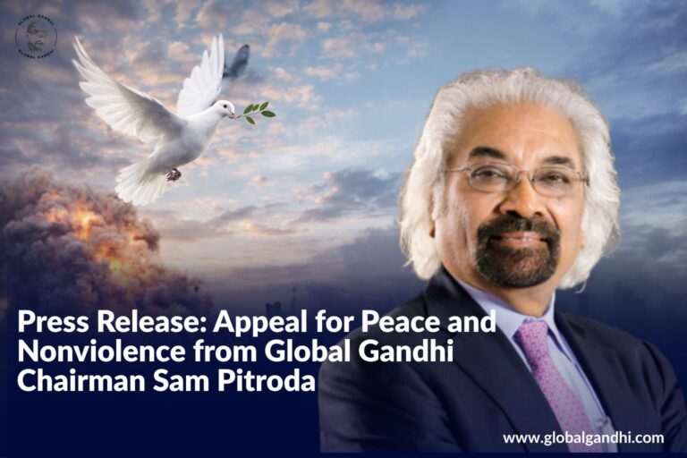 Press Release: Appeal for Peace and Nonviolence from Global Gandhi Chairman Sam Pitroda