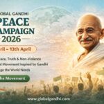 Read more about the article Global Gandhi Peace Campaign 2026: A Call for Truth, Non-Violence & Global Unity