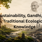 Read more about the article Sustainability, Gandhi, and Traditional Ecological Knowledge