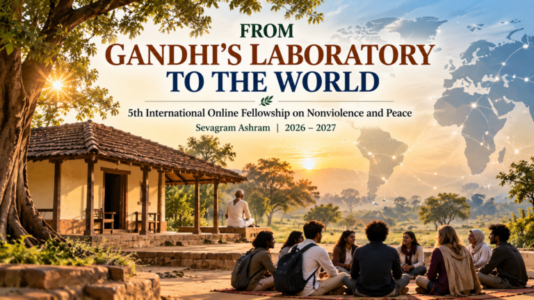 From Gandhi’s Laboratory to the World: Inaugurating the 5th International Online Fellowship from Sevagram Ashram